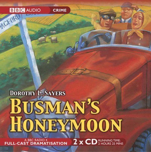 Busman's Honeymoon (BBC Audio Collection: Crime) by Sayers. Dorothy L. ( 2005 ) Audio CD