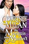 The Marquis Who Mustn't by Courtney Milan