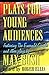 Plays for Young Audiences by Max Bush (2006-01-17)