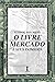 O livre mercado e seus inimigos (Translated): pseudo-ciência, socialismo e inflação (Portuguese Edition)