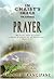 Prayer (In Christ's Image Training) by Francis Frangipane (2004-07-04)