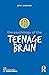 The Psychology of the Teenage Brain (The Psychology of Everything)