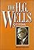 The H. G. Wells scrapbook: Articles, essays, letters, anecdotes, illustrations, photographs, and memorabilia about the prophetic genius of the twentieth century