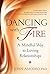 Dancing with Fire: A Mindful Way to Loving Relationships by Amodeo PhD, John(June 4, 2013) Paperback