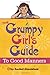 The Grumpy Girl's Guide To Good Manners by Rachel Aboukhair (2011-02-14)