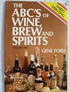 The ABC's of wine, brew and spirits by Gene Ford