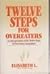 Twelve Steps for Overeaters: An Interpretation of the Twelve Steps of Overeaters Anonymous