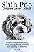 Shih Poo. Shihpoo Complete Owner's Manual. Shih Poo Temperament, Care, Costs, Feeding, Health, Grooming and Training All Included. by Elliott Lang (12-Apr-2014) Paperback