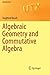Algebraic Geometry and Comm...