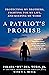 A Patriot's Promise: Protecting My Brothers, Fighting for My Life, and Keeping My Word