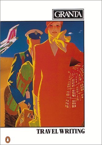 Granta 10: Travel Writing (Paperback)