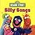 Silly Songs by Sesame Street