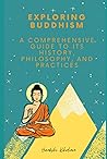 Exploring Buddhism: A Comprehensive Guide to Its History, Philosophy, and Practices
