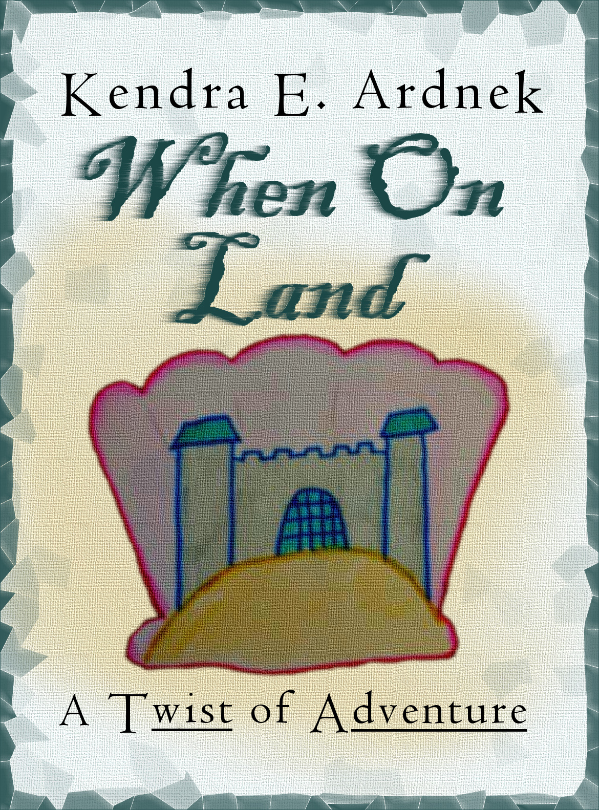 When On Land: A Twist of the Little Mermaid (A Twist of Adventure, #7)