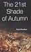 The 21st Shade of Autumn