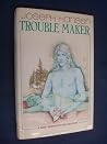 Trouble maker