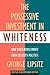The Possessive Investment in Whiteness