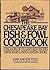 The Chesapeake Bay Fish and Fowl Cookbook: A Collection of Old and New Recipes from Maryland's Eastern Shore