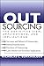 [Outsourcing: The Definitive View, Applications, and Implications] [By: Burkholder, Nicholas C.] [April, 2006]