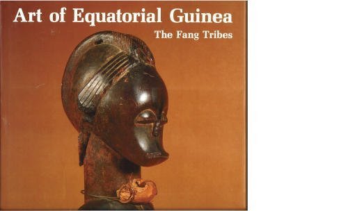 Art of Equatorial Guinea: The Fang Tribes (Hardcover)