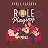 Role Playing by Cathy Yardley