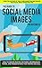 The Guide to Social Media Images for Business: How to Produce Photos, Pictures, by Andrew Macarthy (2014-08-02)