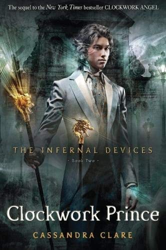 The Infernal Devices 2: Clockwork Prince by Clare, Cassandra
