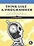 Think Like a Programmer[An Introduction to Creative Problem Solving] [THINK LIKE A PROGRAMMER] [Paperback]