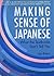 Making Sense of Japanese: What the Textbooks Don't Tell You by Jay Rubin (2002-03-01)