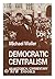 Democratic centralism: An historical commentary