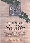 The Book of Seidr: The Native English And Northern European Shamanic Tradition