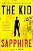 The Kid: A Novel by Sapphire (2012-06-26)