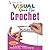 By Cecily Keim Crochet VISUAL Quick Tips (1st First Edition) ... by Cecily Keim