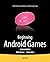 Beginning Android Games by Zechner, Mario, Green, Robert (2012) Paperback