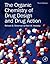 The Organic Chemistry of Drug Design and Drug Action by Richa... by Unknown Author