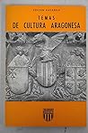 Temas de cultura aragonesa (Colección Aragón) (Spanish Edition)