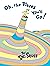 Oh, The Places You'll Go! by Dr. Seuss