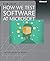 How We Test Software at Microsoft by Alan Page, Ken Johnston, Bj Rollison (2008) Paperback