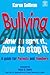 Bullying: How to Spot it and How to Stop it - A Guide for Parents and Teachers by Karen Sullivan (2006-08-18)