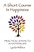 A Short Course In Happiness: Practical Steps To A Happier Life Paperback February 21, 2013