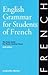 English Grammar for Students of French: The Study Guide for Those Learning French, Sixth edition (O&H Study Guides) [Paperback] [2009] 6 Ed. Jacqueline Morton