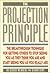 The Projection Principle by George Weinberg