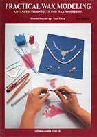Practical Wax Modeling: Advanced Techniques for Wax Modelers (Hardcover)