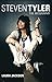 Steven Tyler: The Biography by Jackson, Laura (2010) Paperback
