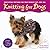 Knitting for Dogs: Irresist...