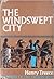 The Windswept City: A Novel of the Trojan War