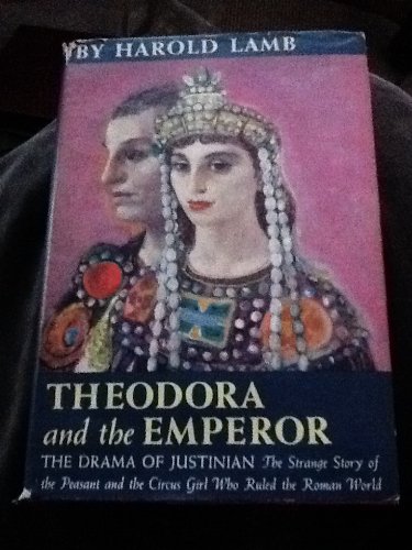 Theodora and the Emperor: The Drama of Justinian