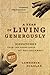 A Year of Living Generously: Dispatches from the Frontlines of Philanthropy by Lawrence Scanlan (2011-04-01)