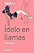 Ídolo en llamas (Spanish Edition)