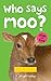 Who Says Moo? by Roger Priddy (2011-01-04)